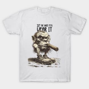 If the Shoe Fits, Wear It: A Troll Smoking a Fat Robusto Cigar T-Shirt